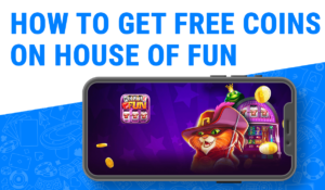 A Comprehensive: How to Get Free Coins on House of Fun Slots